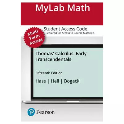 MyLab Math with Pearson eText Access Code for Thomas' Calculus : Early Transcendentals
